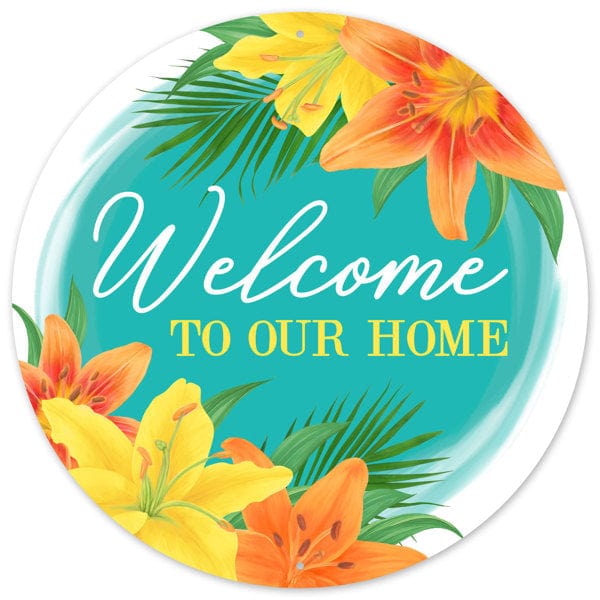 12"Dia Welcome To Our Home W/Lilies - Turquoise/Yellow/Orange Craig Bachman Signs MD155352