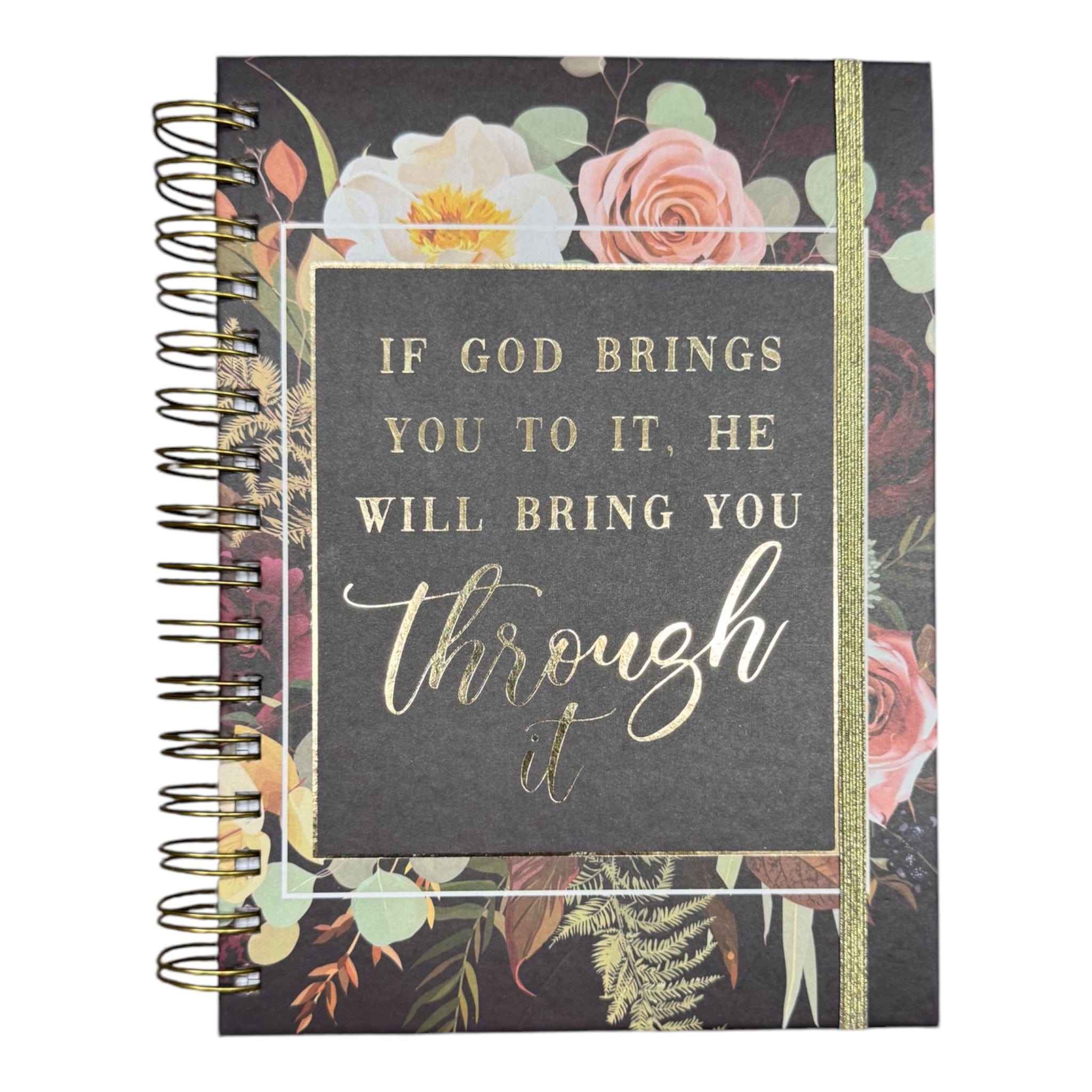If God Brings You To It , He Will Bring You Through It Journal Shirley's of Collins SP6170